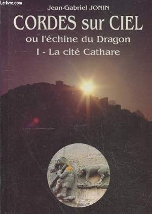 Image du vendeur pour Cordes sur Ciel ou l'chine du Dragon Tome 1 : La cit Cathare (2me dition) mis en vente par Le-Livre