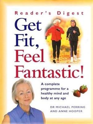 Bild des Verkufers fr Get Fit, Feel Fantastic - A Complete Programme For A Healthy Mind and Body At Any Age zum Verkauf von WeBuyBooks