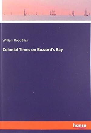 Bild des Verkufers fr Colonial Times on Buzzard's Bay zum Verkauf von WeBuyBooks