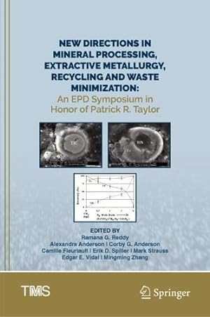 Imagen del vendedor de New Directions in Mineral Processing, Extractive Metallurgy, Recycling and Waste Minimization: An EPD Symposium in Honor of Patrick R. Taylor (The Minerals, Metals & Materials Series) [Hardcover ] a la venta por booksXpress