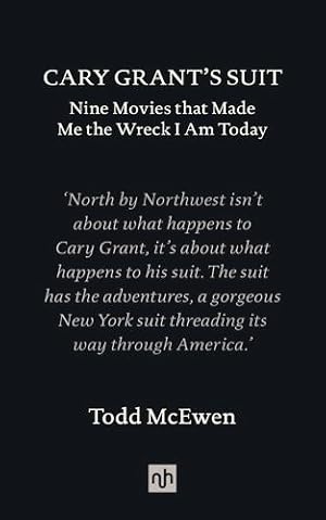 Seller image for Cary Grantâs Suit: Nine Movies That Made Me the Wreck I Am Today by McEwen, Todd [Hardcover ] for sale by booksXpress