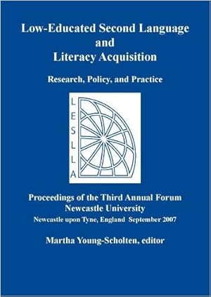 Imagen del vendedor de Low-Educated Second Language and Literacy Acquisition: Research, Policy and Practice a la venta por WeBuyBooks