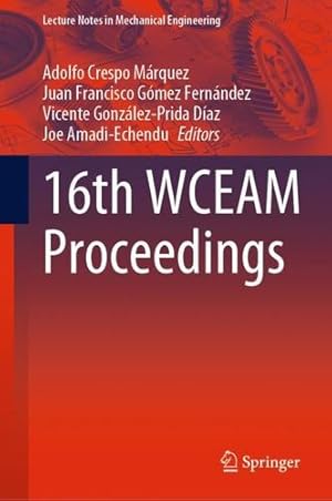 Bild des Verkufers fr 16th WCEAM Proceedings (Lecture Notes in Mechanical Engineering) [Hardcover ] zum Verkauf von booksXpress