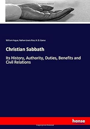 Bild des Verkufers fr Christian Sabbath: Its History, Authority, Duties, Benefits and Civil Relations zum Verkauf von WeBuyBooks