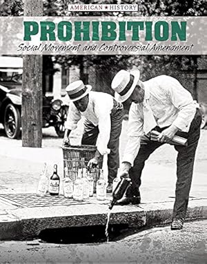 Bild des Verkufers fr Prohibition: Social Movement and Controversial Amendment (American History) zum Verkauf von WeBuyBooks