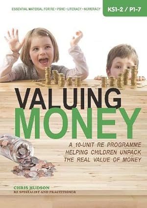 Image du vendeur pour Valuing Money: A 10-unit RE programme helping children unpack the real value of money mis en vente par WeBuyBooks