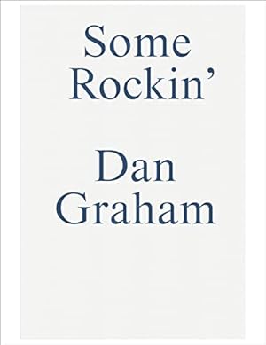 Immagine del venditore per Dan Grahamâ  Some Rockinâ  : Old and Recent Dan Graham Interviews by Graham, Dan [Paperback ] venduto da booksXpress