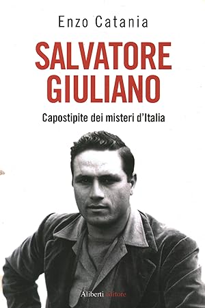 Image du vendeur pour Salvatore Giuliano Capostipite dei misteri d'Italia mis en vente par Di Mano in Mano Soc. Coop