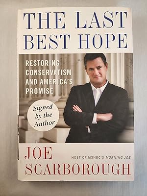 The Last Best Hope: Restoring Conservatism and America's Promise