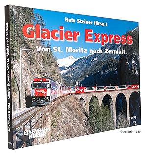 Seller image for Glacier Express : Von St. Moritz nach Zermatt for sale by exlibris24 Versandantiquariat