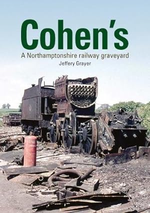 Cohen's : a Northamptonshire Railway Graveyard
