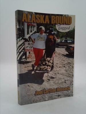 Seller image for Alaska Bound and Gagged for sale by ThriftBooksVintage