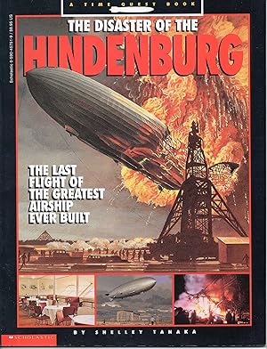 Seller image for The Disaster of the Hindenburg: The Last Flight of the Greatest Airship Ever Built for sale by Reliant Bookstore