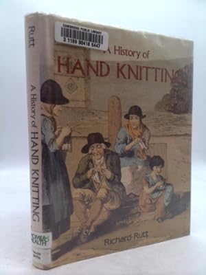 Seller image for A History of Hand Knitting for sale by ThriftBooksVintage