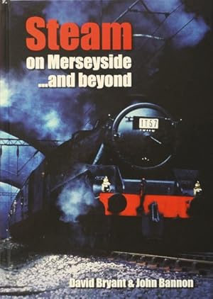 Steam on Merseyside . and Beyond