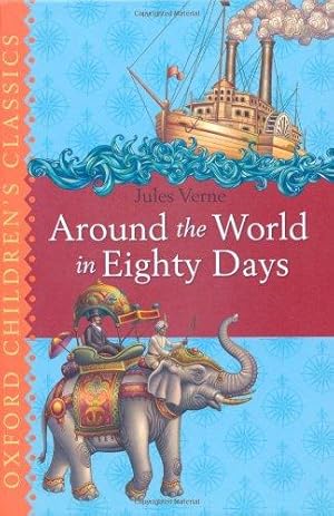 Bild des Verkufers fr Oxford Children's Classic: Around the World in Eighty Days (Oxford Children's Classics Series) zum Verkauf von WeBuyBooks