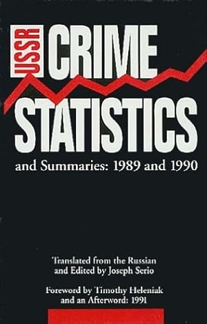 Bild des Verkufers fr USSR Crime Statistics and Summaries: 1989 And 1990 zum Verkauf von WeBuyBooks