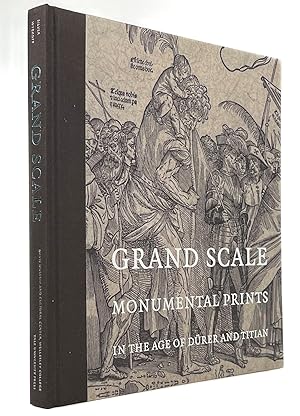 Image du vendeur pour Grand Scale: Monumental Prints in the Age of Drer and Titian mis en vente par Resource for Art and Music Books 