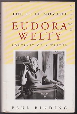 Seller image for The Still Moment: Eudora Welty - Portrait of a Writer for sale by The Glass Key