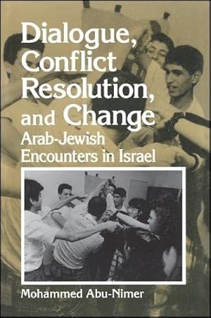 Bild des Verkufers fr Dialogue, Conflict Resolution, and Change: Arab-Jewish Encounters in Israel (SUNY series in Israeli Studies) zum Verkauf von WeBuyBooks