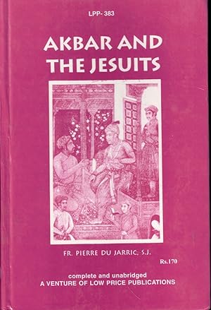 Bild des Verkufers fr Akbar and the Jesuits: An Account of Jesuit Missions to the Court of Akbar zum Verkauf von Kenneth Mallory Bookseller ABAA