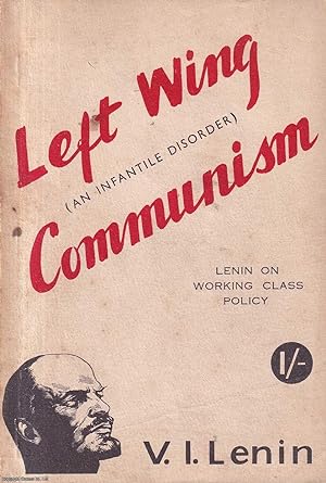 Seller image for Left Wing' Communism: An Infantile Disorder. An Attempt at a Popular Discussion on Marxist Strategy and Tactics. Published by International Bookshop Melbourne. for sale by Cosmo Books