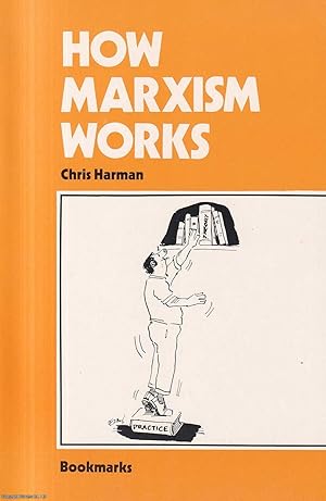 Image du vendeur pour How Marxism Works. Published by Bookmarks, Socialist Workers Party 1986. mis en vente par Cosmo Books