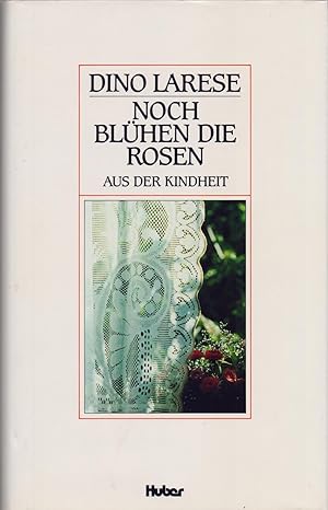 Bild des Verkufers fr Noch blhen die Rosen. Aus der Kindheit. zum Verkauf von Homburger & Hepp