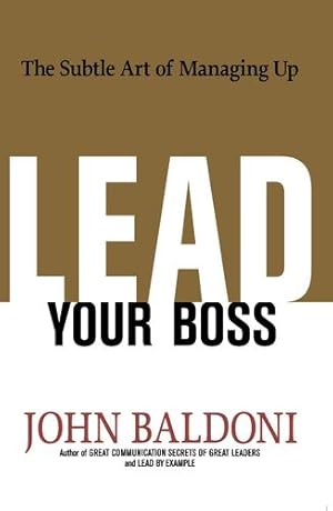 Bild des Verkufers fr Lead Your Boss by Baldoni, John [Paperback ] zum Verkauf von booksXpress