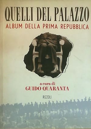 Quelli del palazzo. Album della prima Repubblica