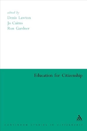 Imagen del vendedor de Education for Citizenship (Continuum Collection) by Lawton, Denis, Cairns, Jo, Gardner, Roy [Paperback ] a la venta por booksXpress