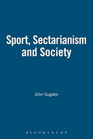 Seller image for SPORT, SECTARIANISM AND SOCIETY (Sport, Politics and Culture) by Sugden, John [Paperback ] for sale by booksXpress