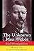 Immagine del venditore per The Unknown Max Weber (Social Science Classics Series) by Honigsheim, Paul [Paperback ] venduto da booksXpress