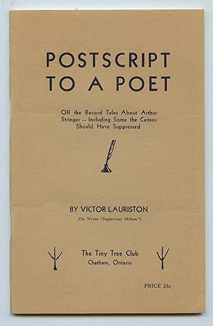 Image du vendeur pour Postscript to a Poet: Off the Record Tales About Arthur Stringer -- Including Some the Censor Should Have Suppressed mis en vente par Attic Books (ABAC, ILAB)