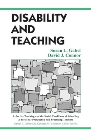 Seller image for Disability and Teaching (Reflective Teaching and the Social Conditions of Schooling Series) by Gabel, Susan, Connor, David [Paperback ] for sale by booksXpress