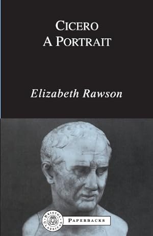 Image du vendeur pour Cicero: A Portrait (BCPaperbacks) by Rawson, Elizabeth [Paperback ] mis en vente par booksXpress