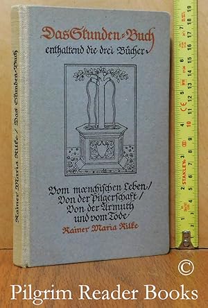 Das Stunden-Buch enthaltend die drei Bücher: Vom moenchischen Leben / Von der Pilgerschaft / Von ...