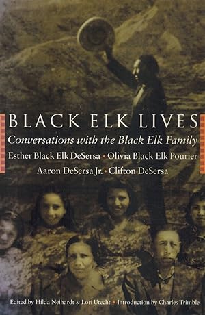 Seller image for BLACK ELK LIVES Conversations with the Black Elk Family for sale by Z-A LLC