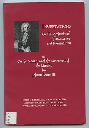 Image du vendeur pour Dissertations On the Mechanics of Effervescence and Fermentation and On the Mechanics of the Movement of the Muscles mis en vente par Attic Books (ABAC, ILAB)