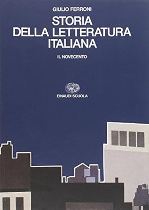 Storia della letteratura italiana. Per i Licei e gli Ist. Magistrali. Il Novecento (Vol. 4)