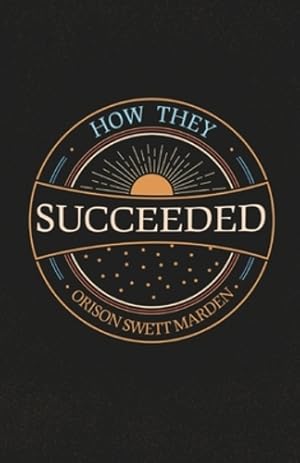 Image du vendeur pour How They Succeeded by Marden, Orison Swett [Paperback ] mis en vente par booksXpress