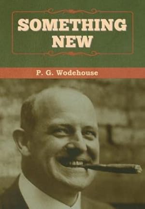 Seller image for Something New by Wodehouse, P. G. [Hardcover ] for sale by booksXpress