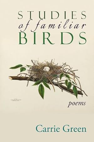 Bild des Verkufers fr Studies of Familiar Birds: Poems by Green, Carrie [Paperback ] zum Verkauf von booksXpress