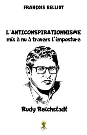 Seller image for L'anticonspirationnisme mis    nu    travers l'imposture Rudy Reichstadt (French Edition) by Belliot, Fran §ois [Paperback ] for sale by booksXpress