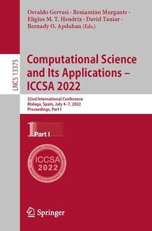 Seller image for Computational Science and Its Applications â   ICCSA 2022: 22nd International Conference, Malaga, Spain, July 4â  7, 2022, Proceedings, Part I (Lecture Notes in Computer Science, 13375) [Paperback ] for sale by booksXpress