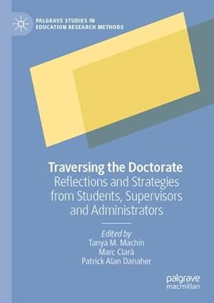 Seller image for Traversing the Doctorate: Reflections and Strategies from Students, Supervisors and Administrators (Palgrave Studies in Education Research Methods) [Paperback ] for sale by booksXpress