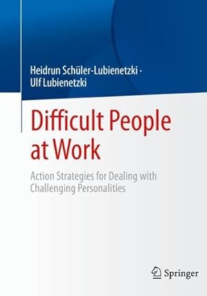 Seller image for Difficult People at Work: Action Strategies for Dealing with Challenging Personalities by Sch¼ler-Lubienetzki, Heidrun, Lubienetzki, Ulf [Paperback ] for sale by booksXpress