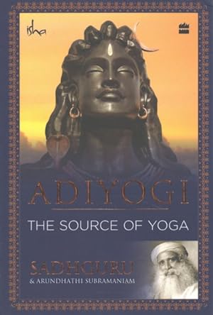 Imagen del vendedor de Adiyogi : The Source of Yoga a la venta por GreatBookPrices