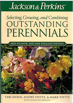 Seller image for JACKSON & PERKINS SELECTING, GROWING AND COMBINING OUTSTANDING PERENNIALS Mid-Atlantic and New England Edition for sale by The Avocado Pit
