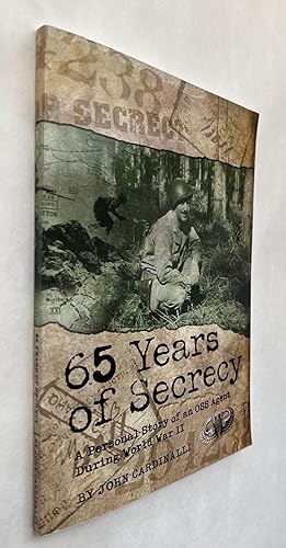 65 Years of Secrecy: A Personal Story of an OSS Agent During World War II
